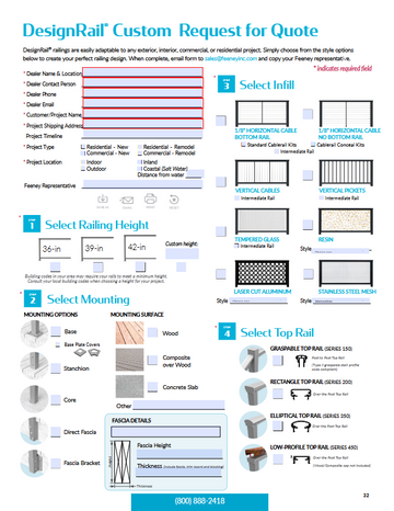 Feeney DesignRail Form Requesting Quote for Design Rail Railing 36inch rail, 39 inch rail, 42 inch rail, Mounting surfaces from base mount to cable fascia mount and more. Infill cable rail vertical cable, aluminum, glass, resin, lazer cut aluminum and mesh. Top rail profiles 150, 200, 250, and 450.